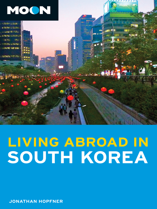 Title details for Moon Living Abroad in South Korea by Jonathan Hopfner - Available